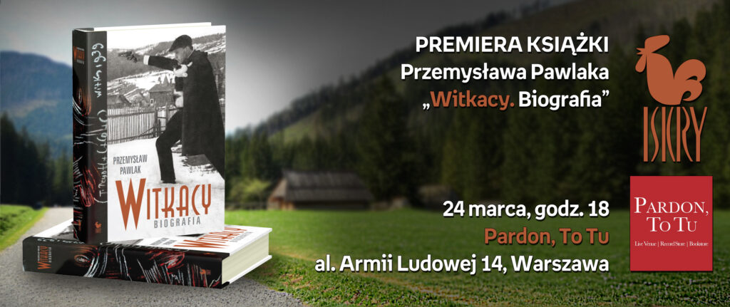 Spotkanie autorskie i premiera Przemysława Pawlaka „Witkacy. Biografia”