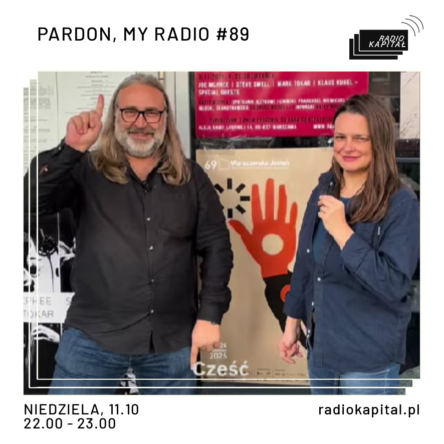 Pardon, My Radio #89 w Radio Kapitał, premiera odcinka 11.10.2026 g. 22:00